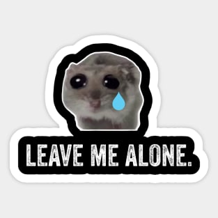 Sad Hamster, Leave Me Alone Sticker